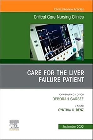 care for the liver failure patient an issue of critical care nursing clinics of north america 1st edition