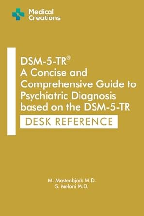 dsm 5 tr a concise and comprehensive guide to psychiatric diagnosis based on the dsm 5 tr desk reference 1st