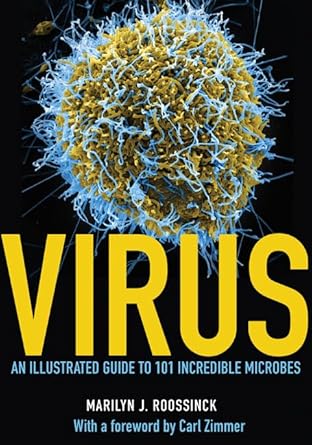 virus an illustrated guide to 101 incredible microbes 1st edition dr marilyn j roossinck ,carl zimmer