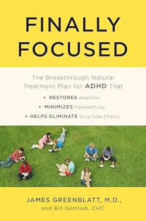 finally focused the breakthrough natural treatment plan for adhd that restores attention minimizes