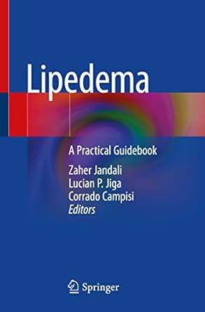 lipedema a practical guidebook 1st edition zaher jandali ,lucian p jiga ,corrado campisi 3030867161,