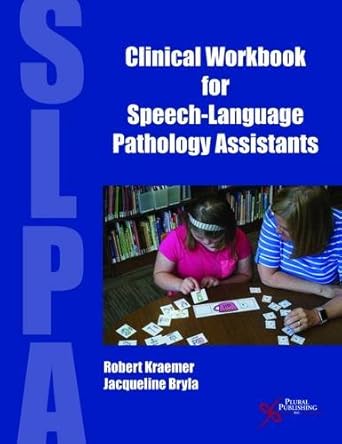 clinical workbook for speech language pathology assistants 1st edition robert kraemer ,jacqueline bryla