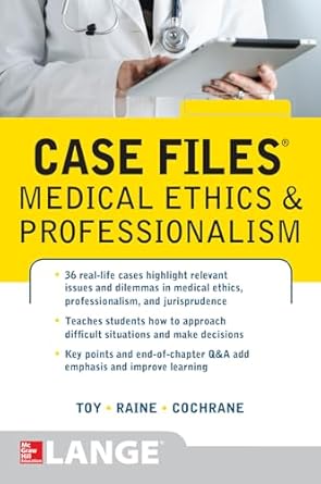 case files medical ethics and professionalism 1st edition toy 0071839623, 978-0071839624