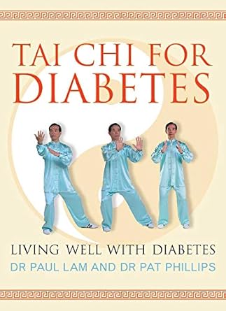 tai chi for diabetes living well with diabetes 1st edition dr paul lam ,dr pat phillips 1921295147,