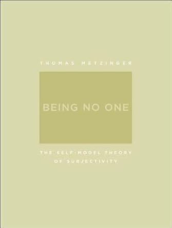 being no one the self model theory of subjectivity 1st edition thomas metzinger 0262633086, 978-0262633086