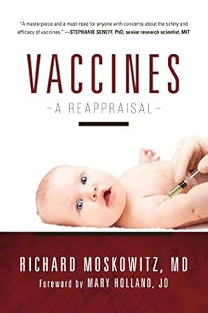vaccines a reappraisal 1st edition richard moskowitz m d ,mary holland 1510722564, 978-1510722569