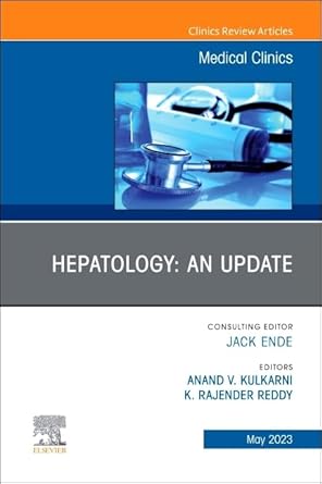 hepatology an update an issue of medical clinics of north america 1st edition anand v kulkarni md ,k rajender