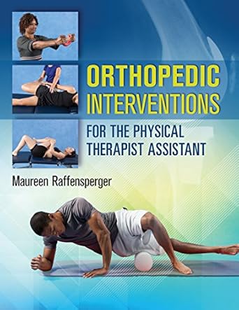 orthopedic interventions for the physical therapist assistant 1st edition maureen raffensperger pt dpt