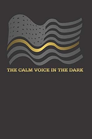 the calm voice in the dark 911 dispatcher journal notebook writing practice book thin gold line 6x9 blank