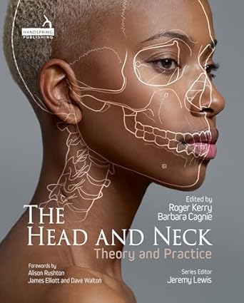 the head and neck theory and practice 1st edition roger kerry ,barbara cagnie 180501059x, 978-1805010593
