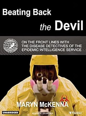 beating back the devil on the front lines with the disease detectives of the epidemic intelligence service
