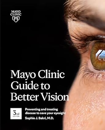 mayo clinic guide to better vision 3rd ed preventing and treating disease to save your eyesight 1st edition