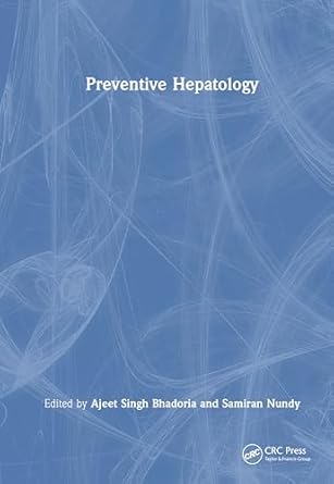 preventive hepatology 1st edition ajeet singh bhadoria ,samiran nundy 1032559594, 978-1032559599