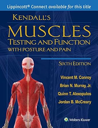 kendalls muscles testing and function with posture and pain 6e lippincott connect access card for packages