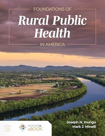 foundations of rural public health in america 1st edition joseph n inungu ,mark j minelli 1284182452,