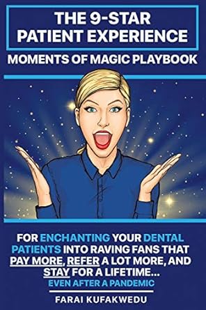 the 9 star patient experience moments of magic playbook for enchanting your dental patients into raving fans