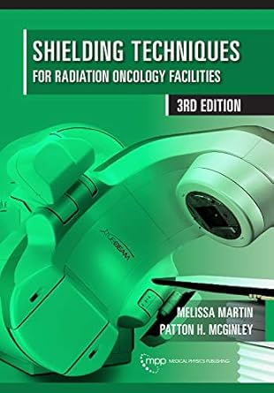 shielding techniques for radiation oncology facilities 1st edition melissa martin 1951134001, 978-1951134006