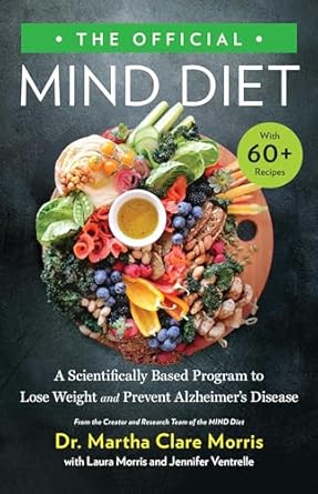 the official mind diet a scientifically based program to lose weight and prevent alzheimers disease 1st