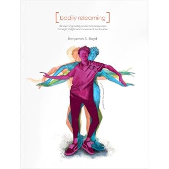 bodily relearning reteaching bodily protection responses through insight and movement exploration 1st edition