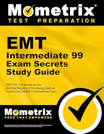 emt intermediate 99 exam secrets study guide emt i 99 test review for the national registry of emergency