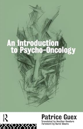 an introduction to psycho oncology 1st edition patrice guex ,heather goodare ,karol sikora 0415064368,