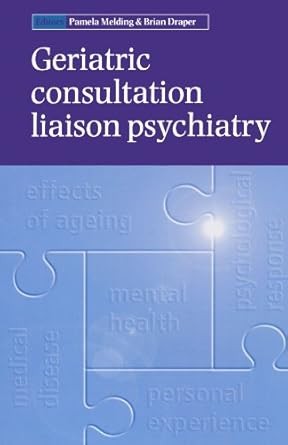 geriatric consultation liaison psychiatry 1st edition pamela melding ,brian draper 0192630849, 978-0192630841