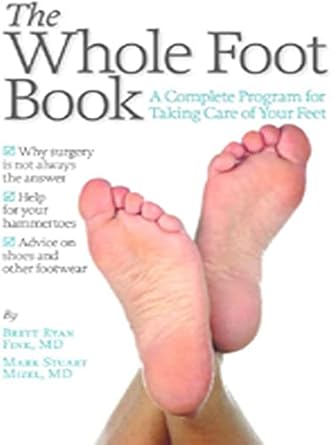 the whole foot book a complete program for taking care of your feet 1st edition brett ryan fink md ,mark