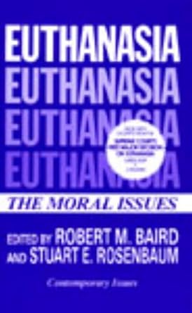 euthanasia 1st edition robert m baird 0879755555, 978-0879755553