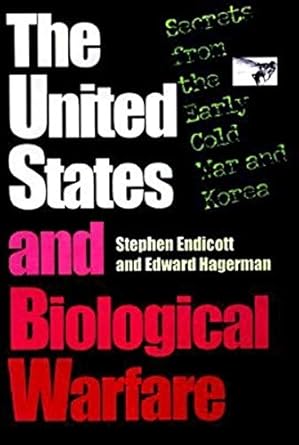 the united states and biological warfare secrets from the early cold war and korea 1st edition stephen