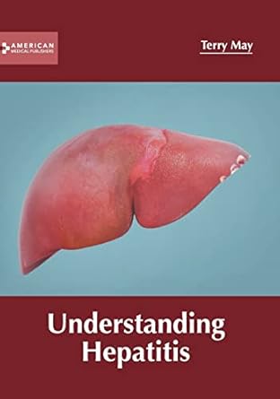 understanding hepatitis 1st edition terry may 1639271996, 978-1639271993