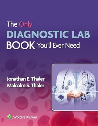 the only diagnostic lab book youll ever need 1st edition dr jonathan thaler md ,malcolm s thaler md