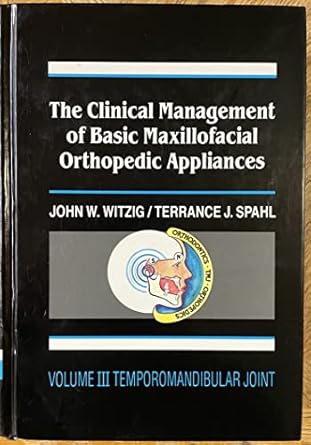 the clinical management of basic maxillofacial orthopedic appliances temporomandibular joint 1st edition