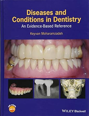 diseases and conditions in dentistry an evidence based reference 1st edition keyvan moharamzadeh 1119312035,