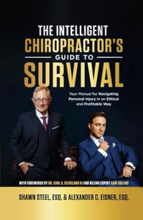 the intelligent chiropractors guide to survival your manual for navigating personal injury in an ethical and