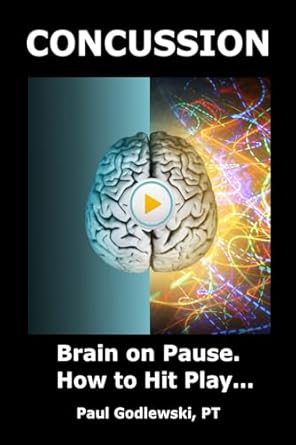 concussion brain on pause how to hit play a practical and illustrated guide to overcoming concussion post