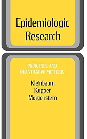 epidemiologic research principles and quantitative methods 1st edition david g kleinbaum ,lawrence l kupper