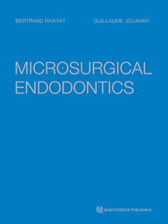microsurgical endodontics 1st edition bertrand khayat ,guillaume jouanny 2366150571, 978-2366150575