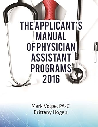 the applicants manual of physician assistant programs a catalog of every accredited us training program 1st