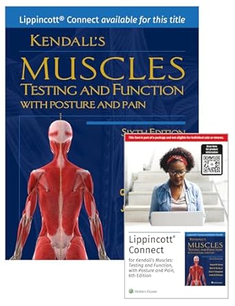 kendalls muscles testing and function with posture and pain 6e lippincott connect print book and digital