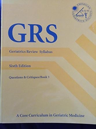 geriatrics review syllabus a core curriculum in geriatric medicine 1st edition grs 188677515x, 978-1886775152