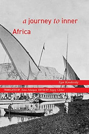 a journey to inner africa 1st edition egor kovalevsky ,anna aslanyan 1943208166, 978-1943208166
