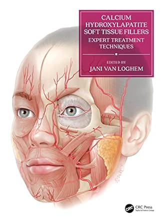 calcium hydroxylapatite soft tissue fillers expert treatment techniques 1st edition jani van loghem