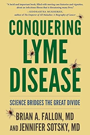 conquering lyme disease science bridges the great divide 1st edition brian a fallon md ,jennifer sotsky md