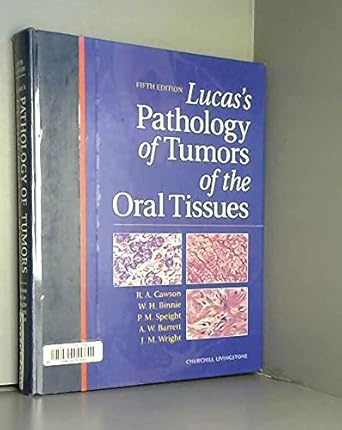 lucass pathology of tumors of the oral tissues 1st edition roderick a cawson md fdsrcs fdsrcps frcpath faaomp
