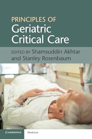principles of geriatric critical care 1st edition shamsuddin akhtar 1316613895, 978-1316613894