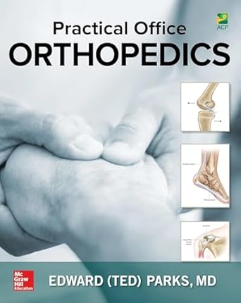 practical office orthopedics 1st edition edward h parks 1259642860, 978-1259642869