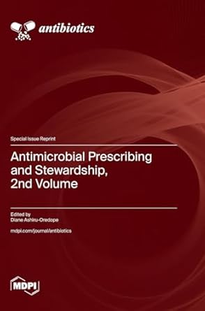 antimicrobial prescribing and stewardship 2nd volume 1st edition diane ashiru oredope 3036592091,