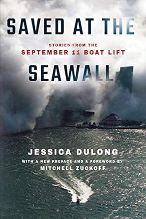 saved at the seawall stories from the september 11 boat lift 1st edition jessica dulong ,mitchell zuckoff