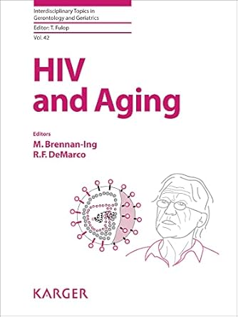 hiv and aging 1st edition m brennan ing ,r f demarco ,t fulop 3318059455, 978-3318059458