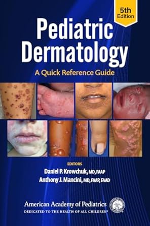 pediatric dermatology a quick reference guide 1st edition dr daniel p krowchuk md faap ,dr anthony j mancini